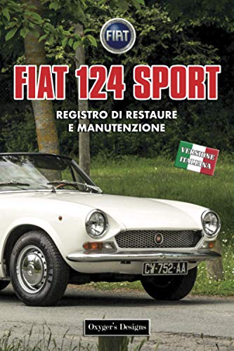FIAT 124 SPORT: REGISTRO DI RESTAURE E MANUTENZIONE