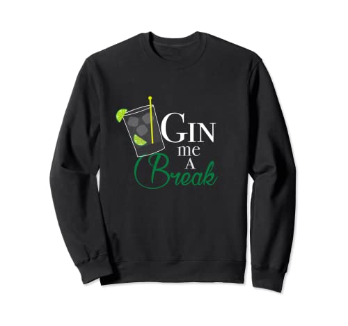 GIN «Gimme» a Break Tónica de cóctel divertida Sudadera