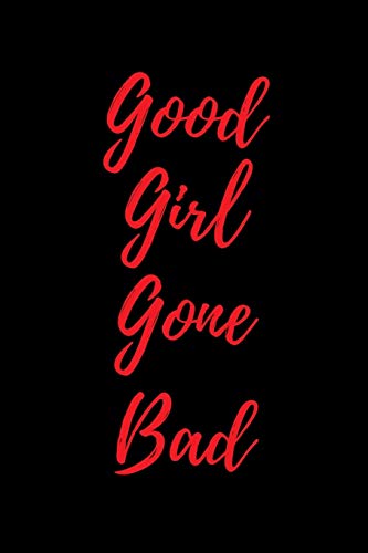 Good Girl Gone Bad: Blank Lined Journal Paper | BDSM Dominant Submissive Couples Notebook | Adult Gifts for your Dominatrix Master Mistress. DOM SUB Diary for Exploring your Sexual Kinky Side.