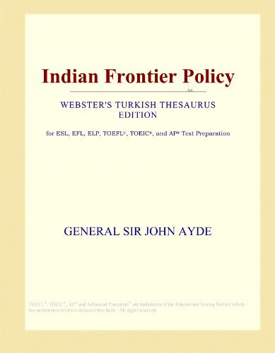 Indian Frontier Policy (Webster's Turkish Thesaurus Edition)