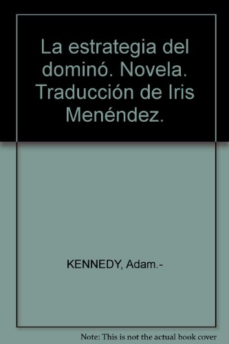 La estrategia del dominó. Novela. Traducción de Iris Menéndez. [Tapa blanda] ...