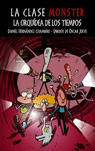 La Orquídea De Los Tiempos: 1 (La clase Monster)