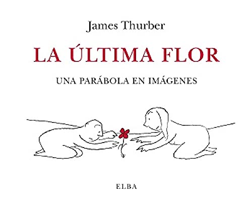 La última flor: Una parábola en imágenes: 25 (El Taller de Elba)