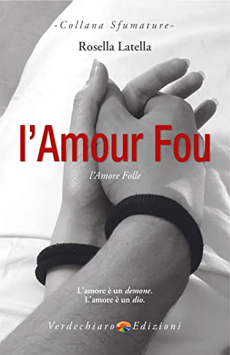 L'Amour Fou: L'Amore Folle (Italian Edition)