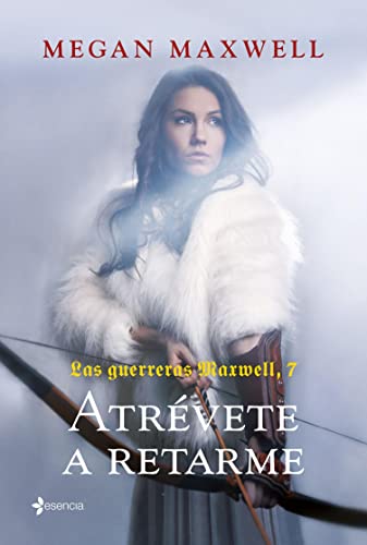 Las guerreras Maxwell, 7. Atrévete a retarme (Medieval / Highlander)