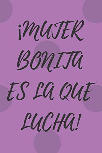 Libreta Feminista - Mujer Bonita es la que Lucha: Cuaderno Feminista | Regalo para mujeres Empoderadas | Diario de Rayas Horizontales | Bloc de 120 páginas