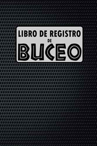 Libro de Registro de Buceo: Libro de Registro de Buceo para el Seguimiento de Inmersiones - Diario de Buceo para Buceadores Principiantes, Intermedios y Experimentados
