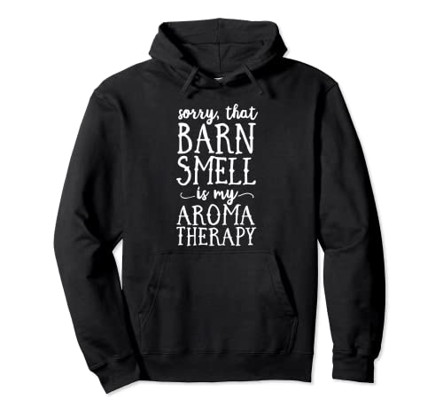 Lo siento ese olor a granero es mi aromaterapia granja Texas Horse Sudadera con Capucha