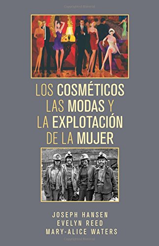 Los Cosmeticos, las Modas, y la Explotacion de la Mujer