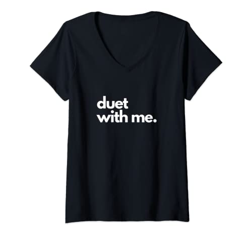 Mujer Duet With Me Duet Pun Para Influencers En Las Redes Sociales Camiseta Cuello V
