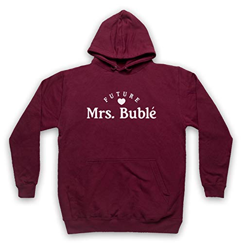 My Icon Art & Clothing Buble Future Mrs Buble Canadian Crooner Singer Fan - Sudadera con Capucha para Adultos Granate M/Pecho 102/107 cm