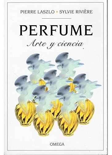 PERFUME. ARTE Y CIENCIA (TECNOLOGÍA-ARTES Y TECNICAS)
