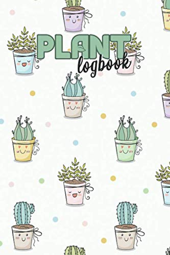Plant Logbook: Classify, catalog and keep record of your home and garden plants (Indoor or Outdoor) with this super cute Kawaii Plant Log Book and ... 60 Pages - Pocket Size, Easy to Carry Around!