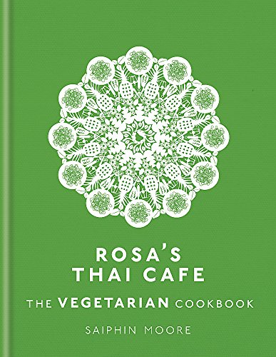 Rosa's Thai Cafe. The Vegetarian Cookbook
