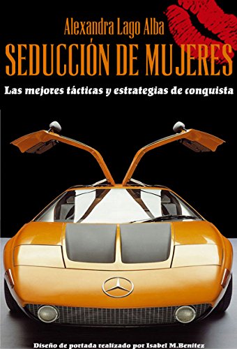 Seducción de Mujeres: Sexo, Amor, Romance