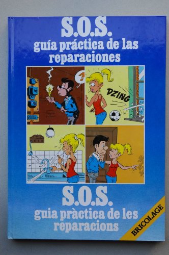 S.O.S. : guía práctica de las reparaciones = S.O.S. : guia pràctica de les reparaciones / gentilesa de la Caixa D'Estalvis de Catalunya / [traducción al castellano Cristian Dachs Sagrega] ; [traducción al catalán Avel.lí Artís-Gener]