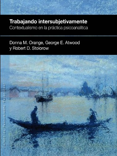 Trabajando intersubjetivamente: Contextualismo en la práctica psicoanalítica: 6 (Pensamiento Relacional)