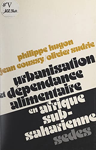 Urbanisation et dépendance alimentaire en Afrique sub-saharienne (French Edition)