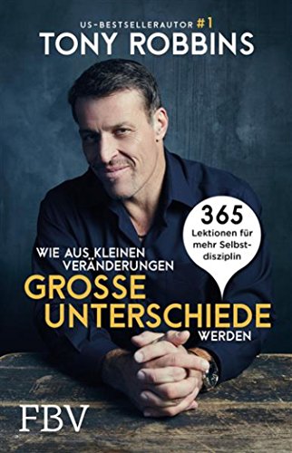 Wie aus kleinen Veränderungen große Unterschiede werden: 365 Lektionen für mehr Selbstdisziplin (German Edition)