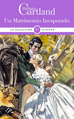 71. Un Matrimonio Inesperado (La Colección Eterna de Barbara Cartland)
