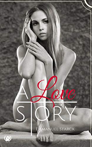 A love story: Une histoire d'amour violente (French Edition)
