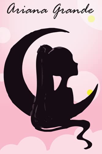 Ariana Grande Notebook: Great College Wide Ruled Journal Notebook for School Students, Teen Boys and Girls, Kids, Women for Creative Writing ... (Ariana Grande Composition Notebooks)