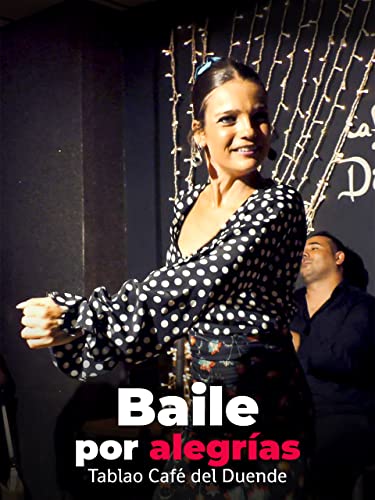 Baile por alegrías. Tablao Café del Duende