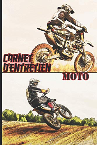 Carnet d'Entretien Moto: Cahier, journal de bord pour noter et répertorier le suivi des contrôles, révisions et interventions réalisés sur sa ... motards, bikers, homme, femme | Motocross