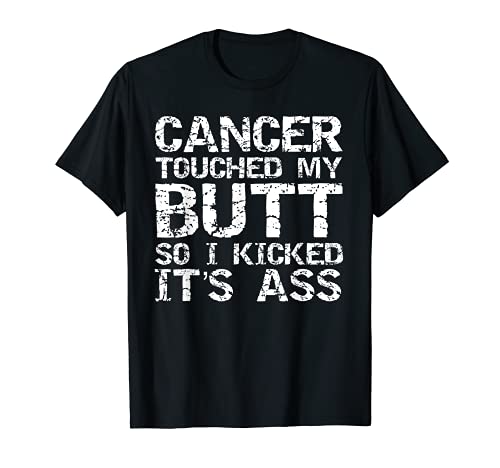 Chiste Divertido Cáncer De Colon Tocó Mi Trasero Así Que Pateé Es Culo Camiseta
