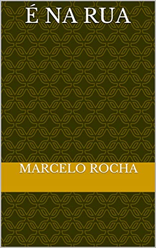 É NA RUA (Portuguese Edition)