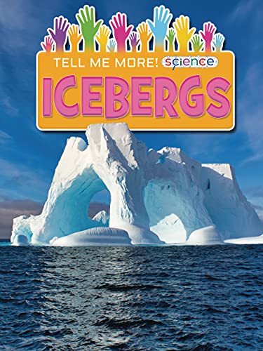 Icebergs (Tell Me More! Science)
