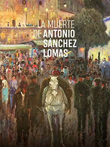 La muerte de Antonio Sánchez Lomas