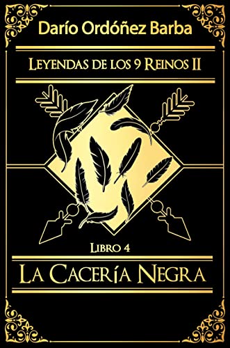 Leyendas de los 9 Reinos II Libro 4: La Cacería Negra