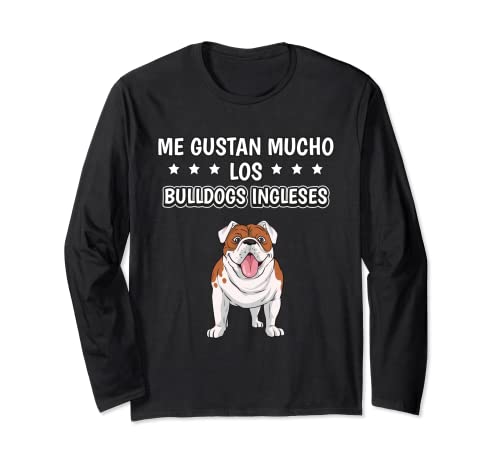 Me gustan mucho los Bulldogs Ingleses Cosas Bulldog Inglés Manga Larga