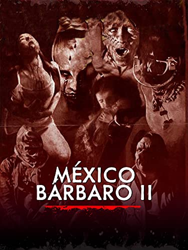 México bárbaro II