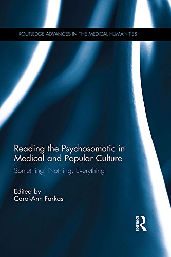Reading the Psychosomatic in Medical and Popular Culture: Something. Nothing. Everything (Routledge Advances in the Medical Humanities) (English Edition)