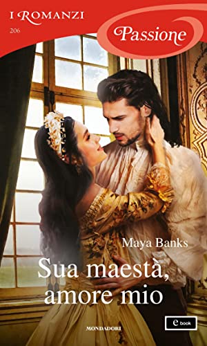 Sua maestà, amore mio (I Romanzi Passione) (The Vault Collection Vol. 2) (Italian Edition)