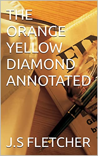 THE ORANGE YELLOW DIAMOND ANNOTATED (English Edition)
