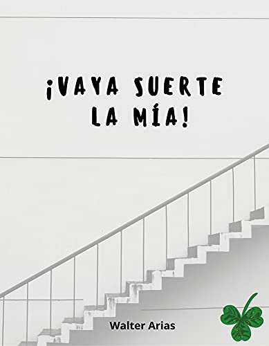 ¡Vaya suerte la mía!