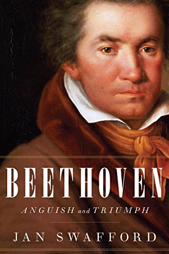 Beethoven: Anguish and Triumph (English Edition)