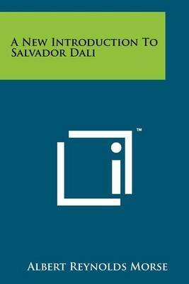 By Morse, Albert Reynolds A New Introduction To Salvador Dali Paperback - October 2011