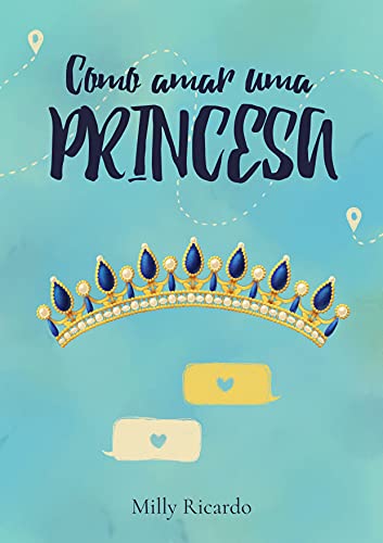 Como amar uma princesa (Portuguese Edition)