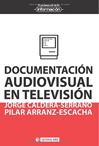 Documentación audiovisual en televisión: 13 (El Profesional de la Información)