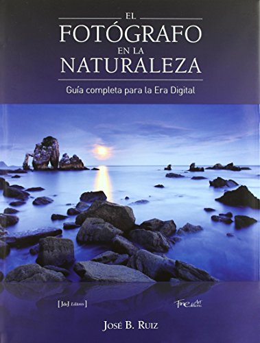 El fotógrafo en la naturaleza: guía completa para la era digital