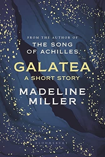 Galatea: A short story from the author of The Song of Achilles and Circe