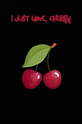 I just love Cherry :Cherry Fruit Ruled Notebook Gifts, Cherry Gifts for Women, Cherry Birthday Gift, Cherry Themed Gifts Cherry Gifts Lined ... Journal • Notebook • Diary • Notepad