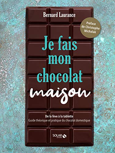Je fais mon chocolat maison (Solarama cuisine)