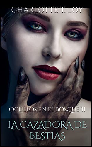 La Cazadora de Bestias: Ocultos en el bosque II