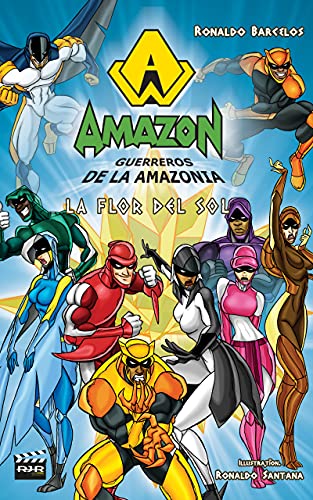 La flor del sol (Amazon | Guerreros de la Amazonia nº 3)
