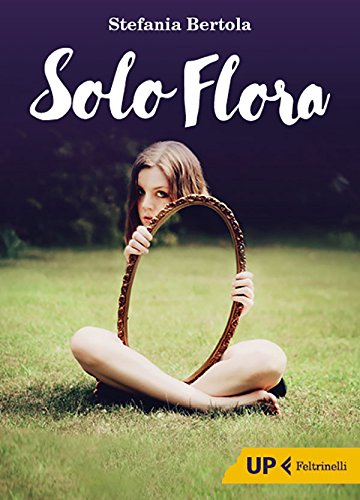 Solo Flora (Italian Edition)